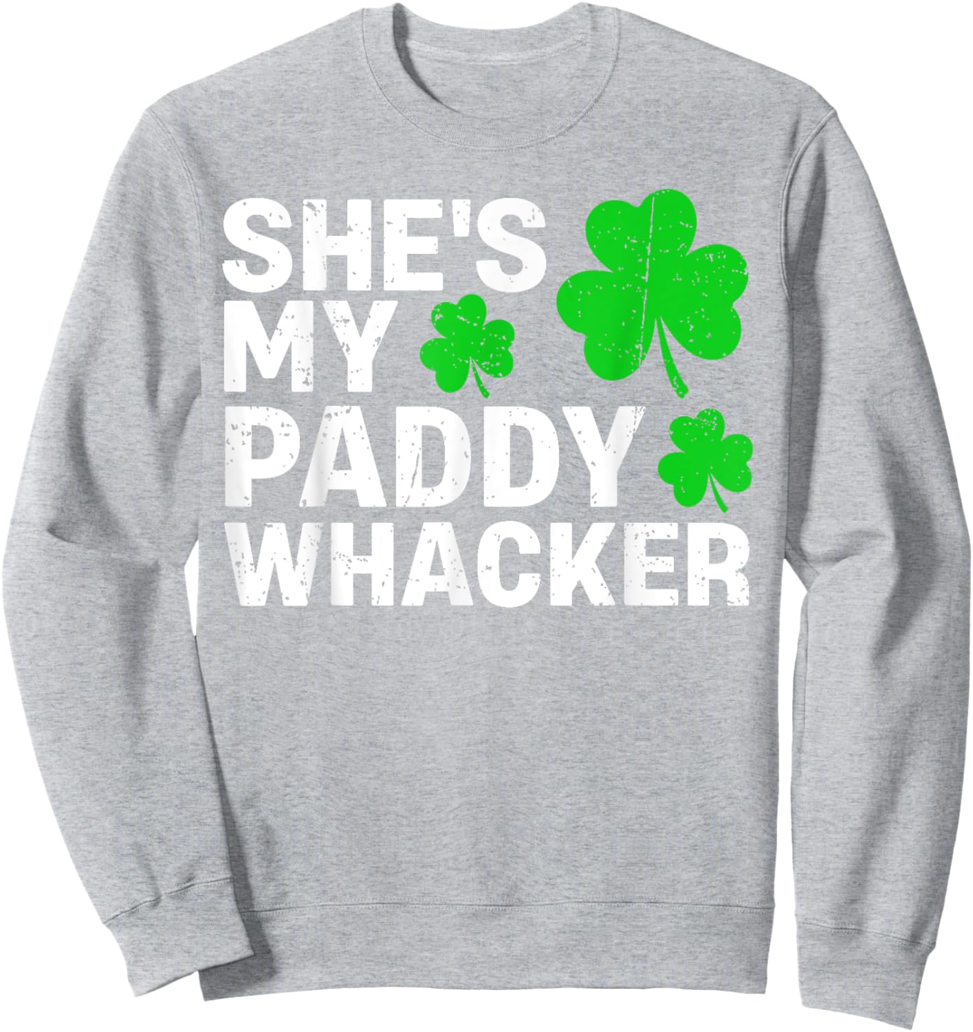 She's My Paddy Whacker Couples St Patricks Day Men Women Sweatshirt - Sweatshirt | Ash