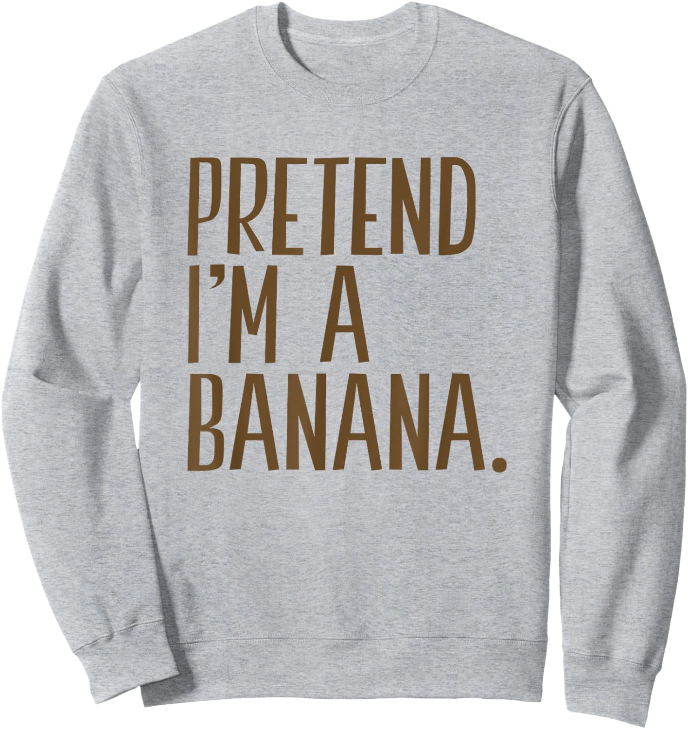 Pretend I'm A Banana Funny Halloween Party Sweatshirt - Sweatshirt | Ash