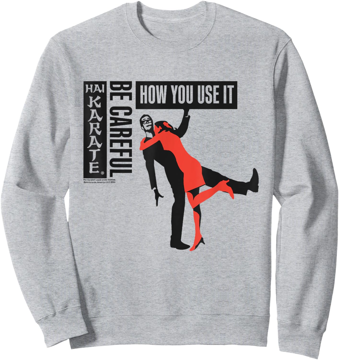 Hai Karate Be Careful How You Use It Lady In Red Retro Sweatshirt - Sweatshirt | Ash