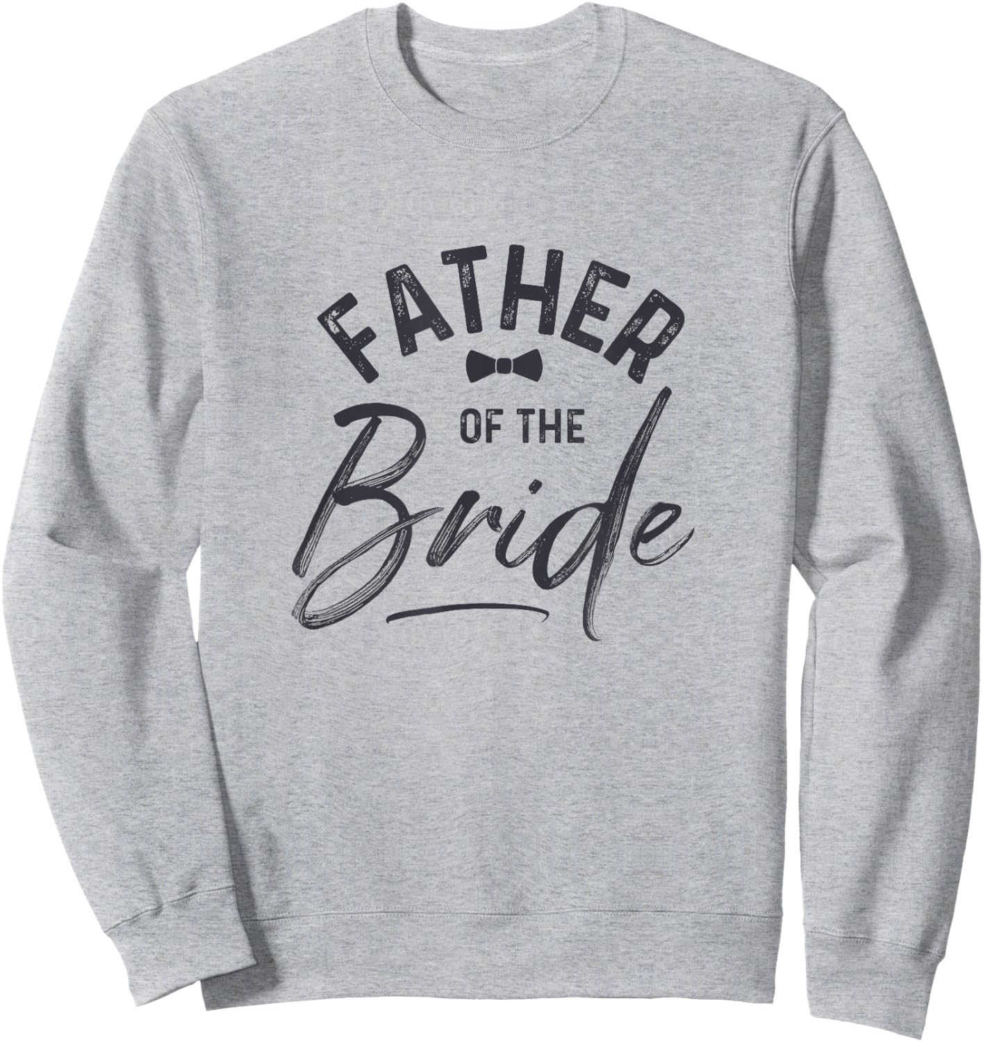 Father Of The Bride Calligraphy for Wedding Party Sweatshirt - Sweatshirt | Ash
