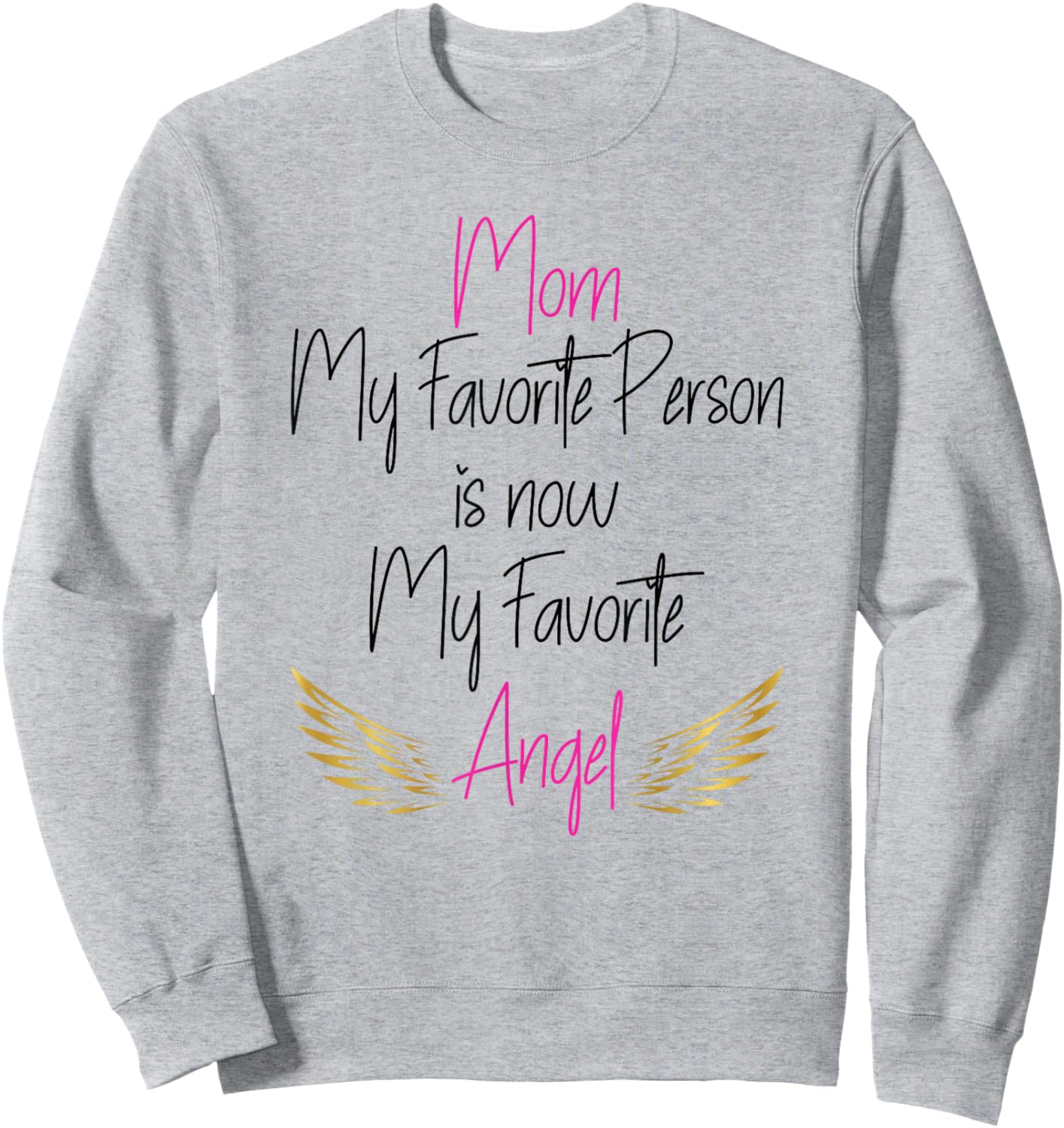 My Favorite Person is now My Favorite Angel Mom Sweatshirt - Sweatshirt | Ash