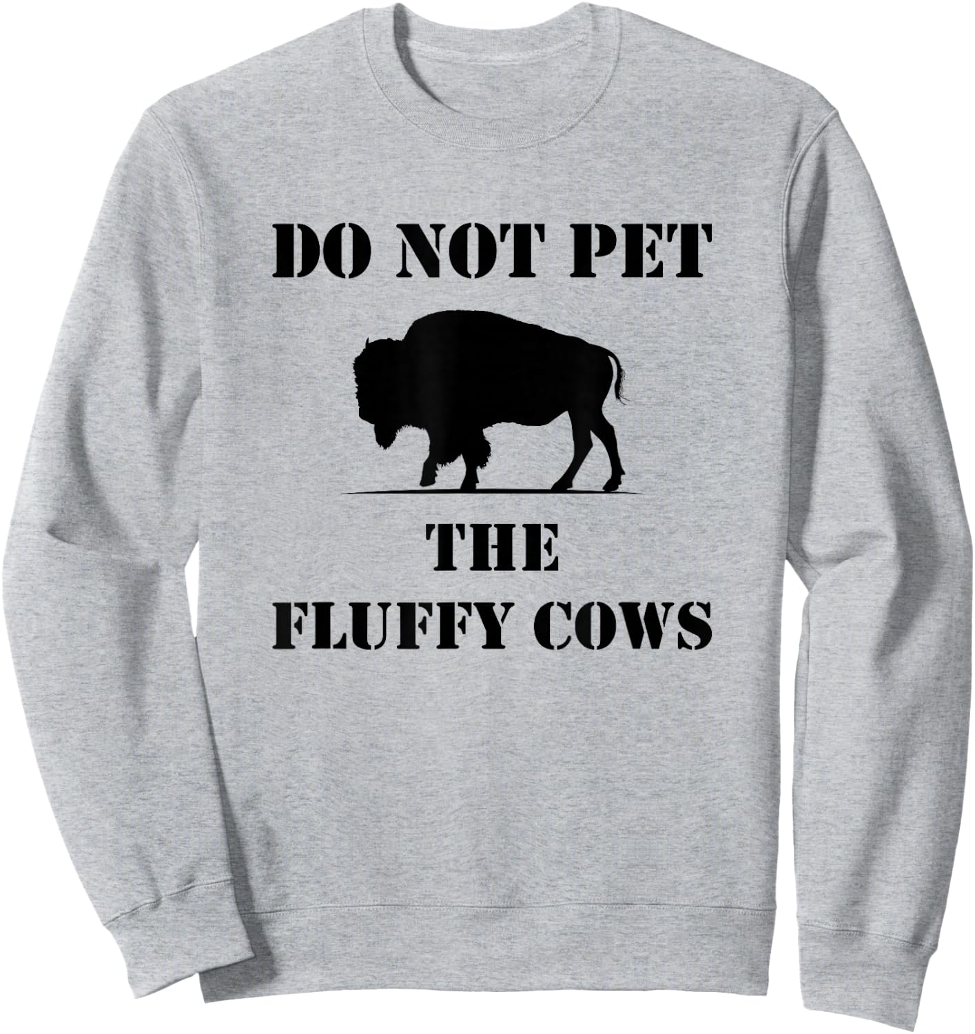 Do Not Pet the Fluffy Cows Sweatshirt - Sweatshirt | Ash
