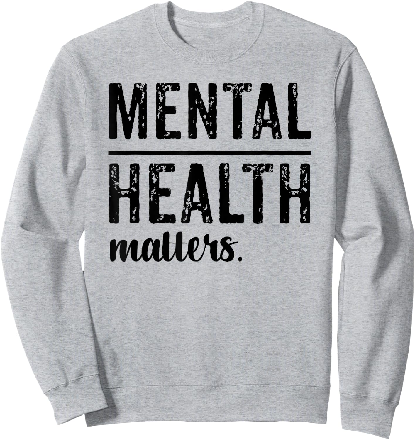 Mental Health Matters Wear Green Sweatshirt - Sweatshirt | Ash