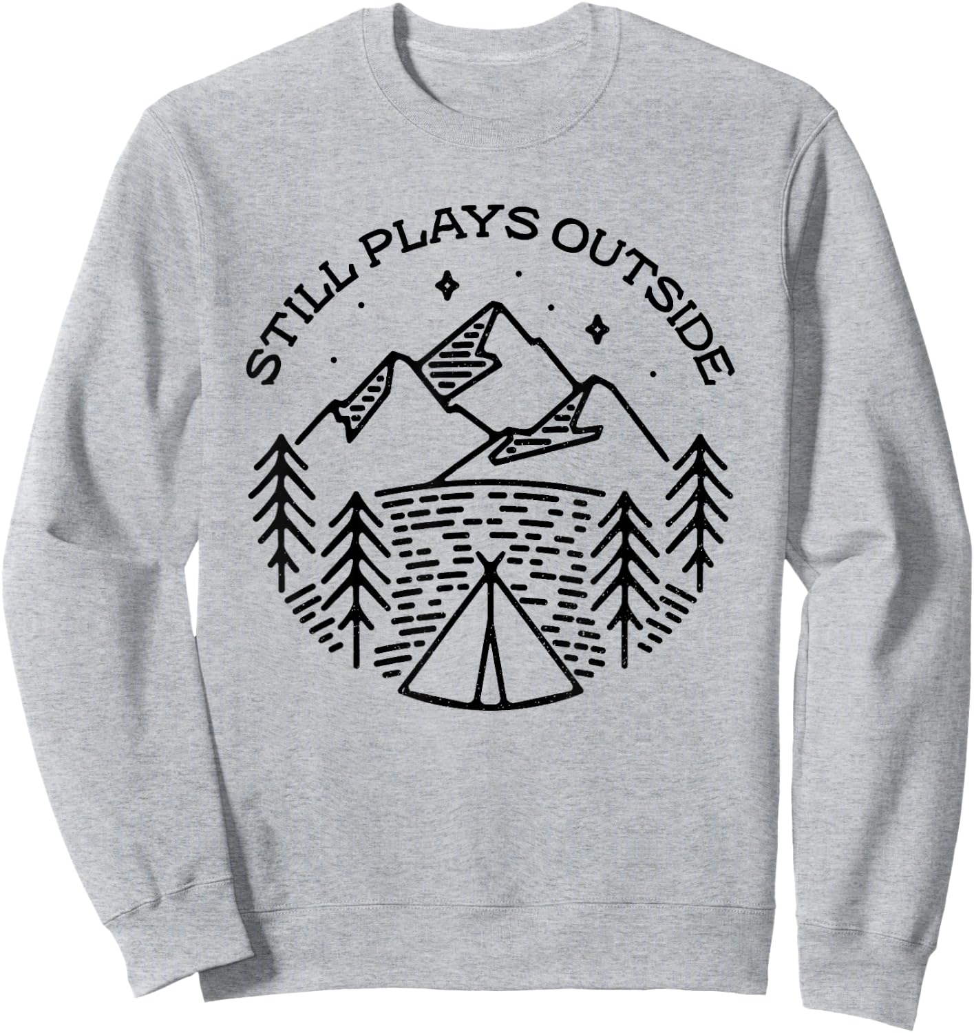 Mountain Camper Still Plays Outside Camping Hiking Outdoor Sweatshirt - Sweatshirt | Ash