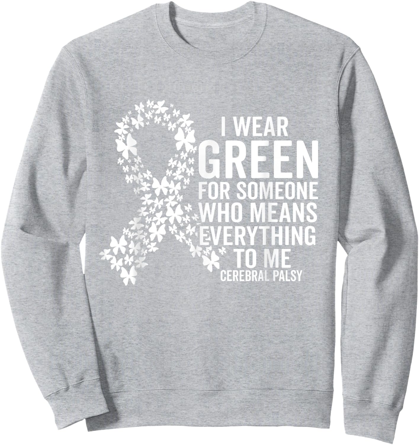 Support Squad I Wear Green for Cerebral Palsy Awareness Sweatshirt - Sweatshirt | Ash