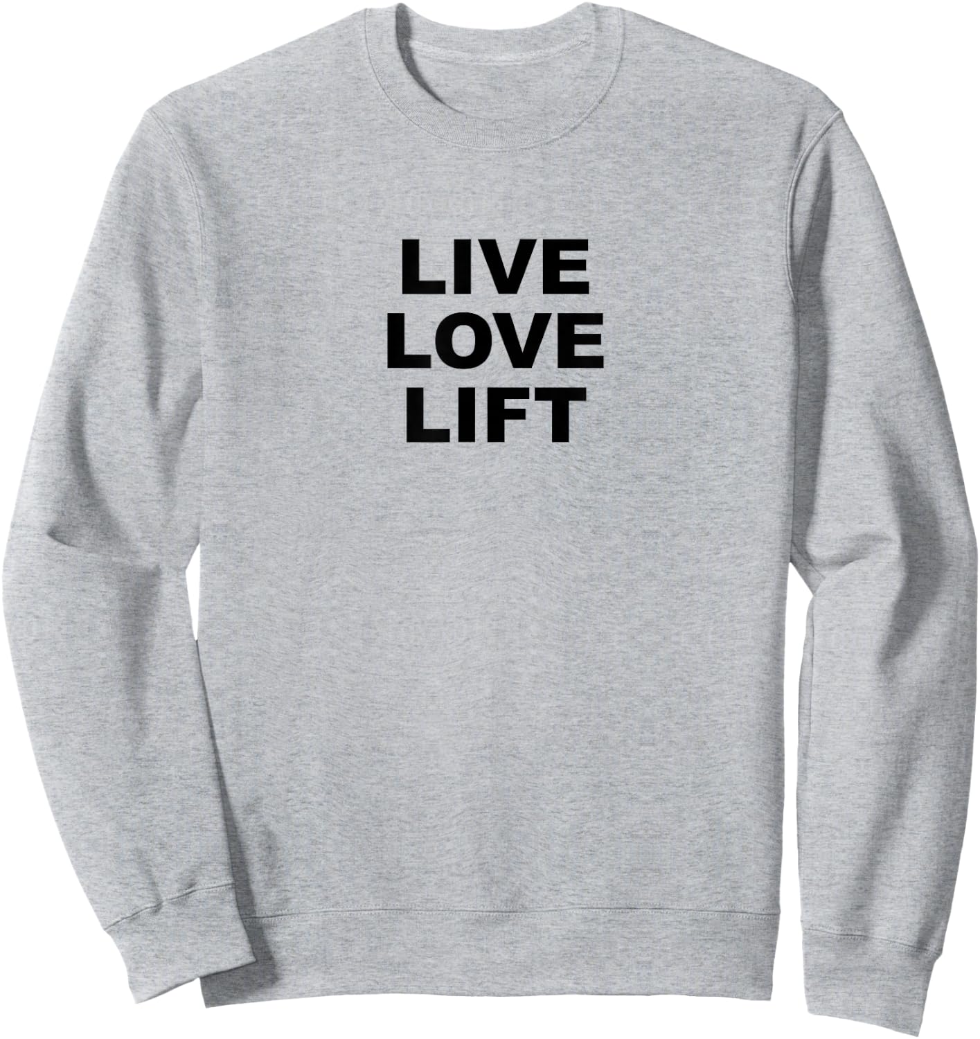 Live Love Lift | Weight Training Gym Sweatshirt - Sweatshirt | Ash