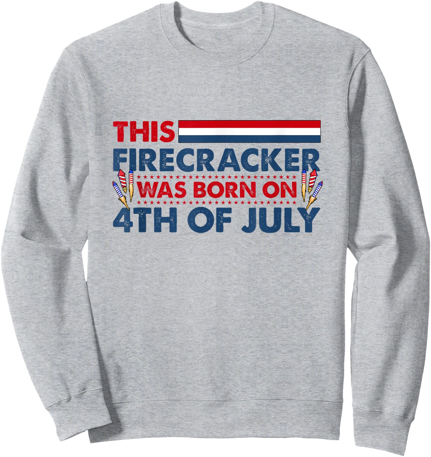 This Firecracker Was Born on 4th of July Patriotic Birthday Kids Men Sweatshirt - Sweatshirt | Ash