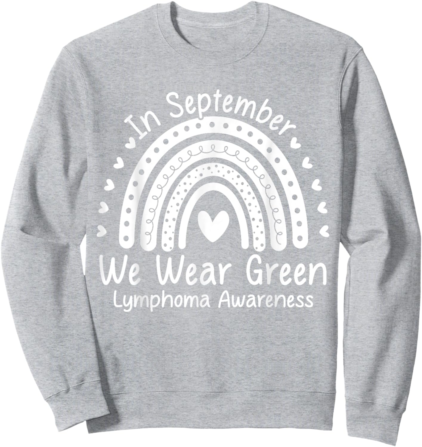 We Wear Green Non Hodgkin's Lymphoma Cancer Awareness Month Sweatshirt - Sweatshirt | Ash