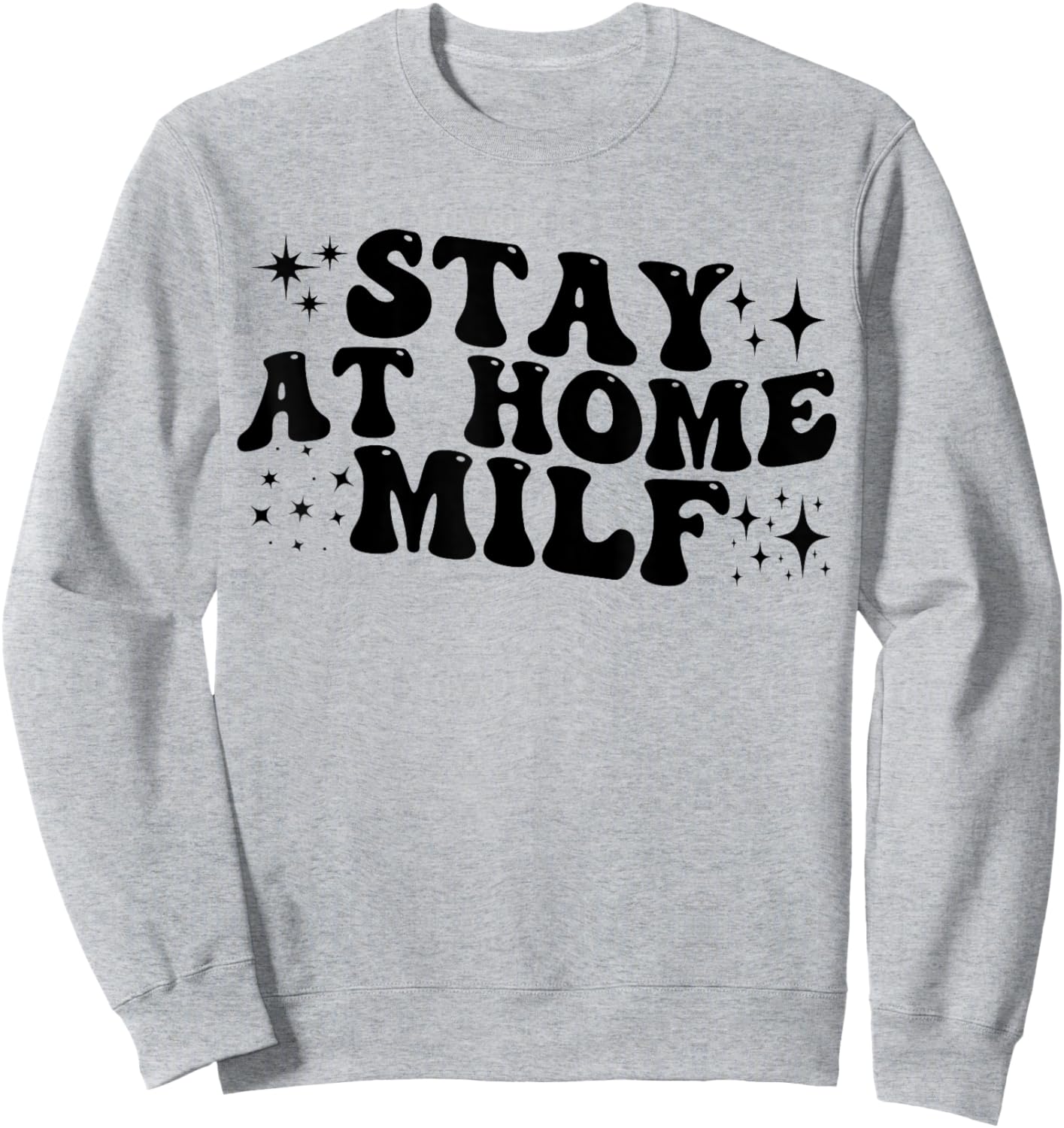 Stay At Home Milf Funny New Mom Shirt Funny Stay At Home Mom Sweatshirt - Sweatshirt | Ash