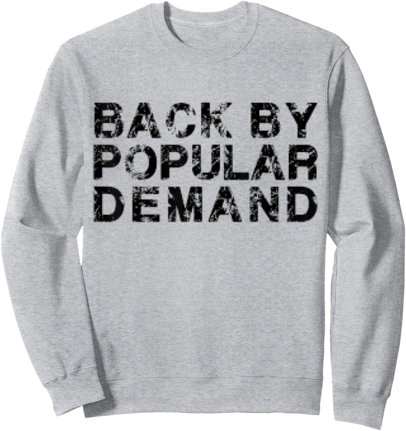 Back by Popular Demand Sweatshirt - Sweatshirt | Ash