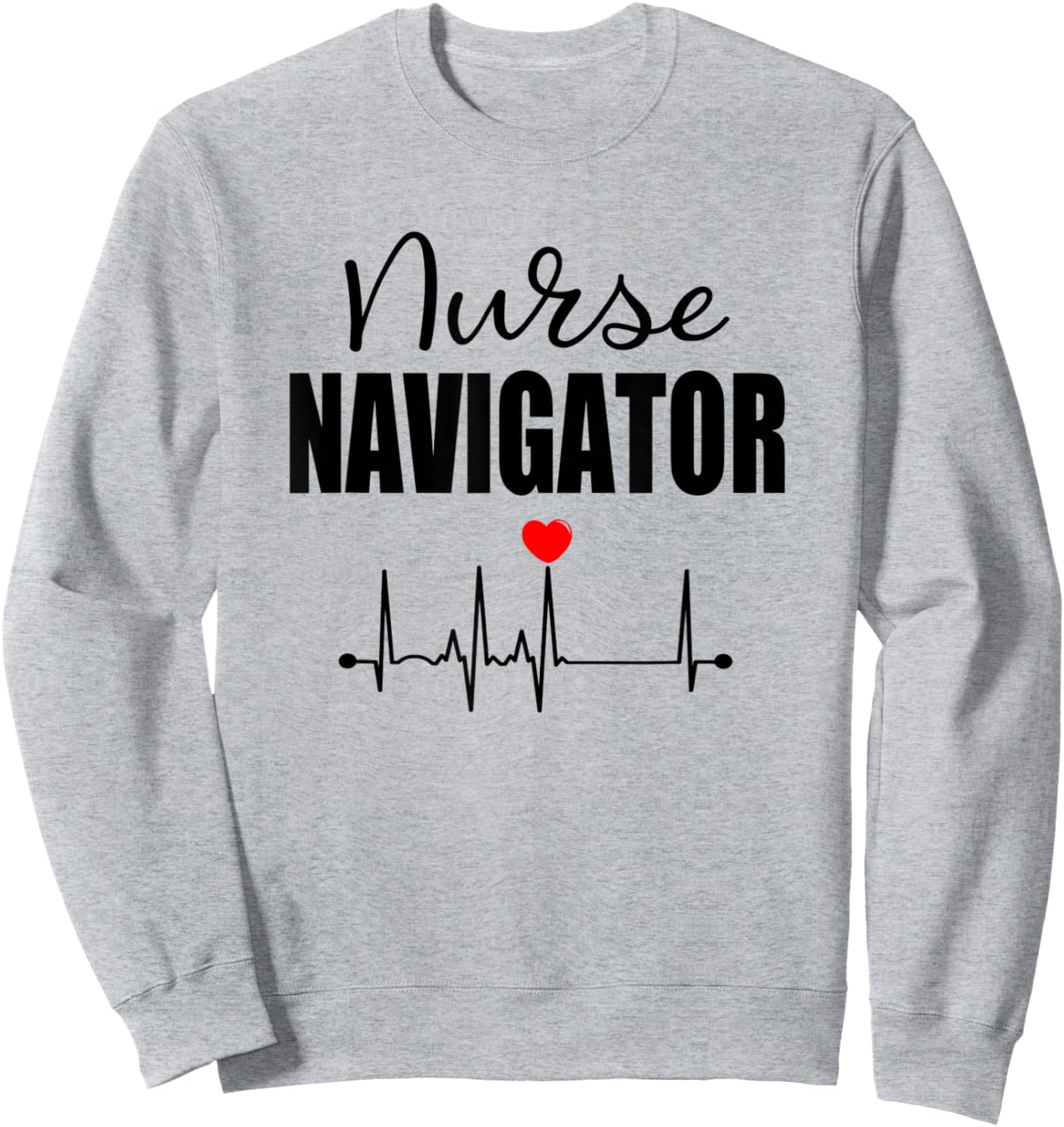 Nurse Navigator Gift Sweatshirt - Sweatshirt | Ash