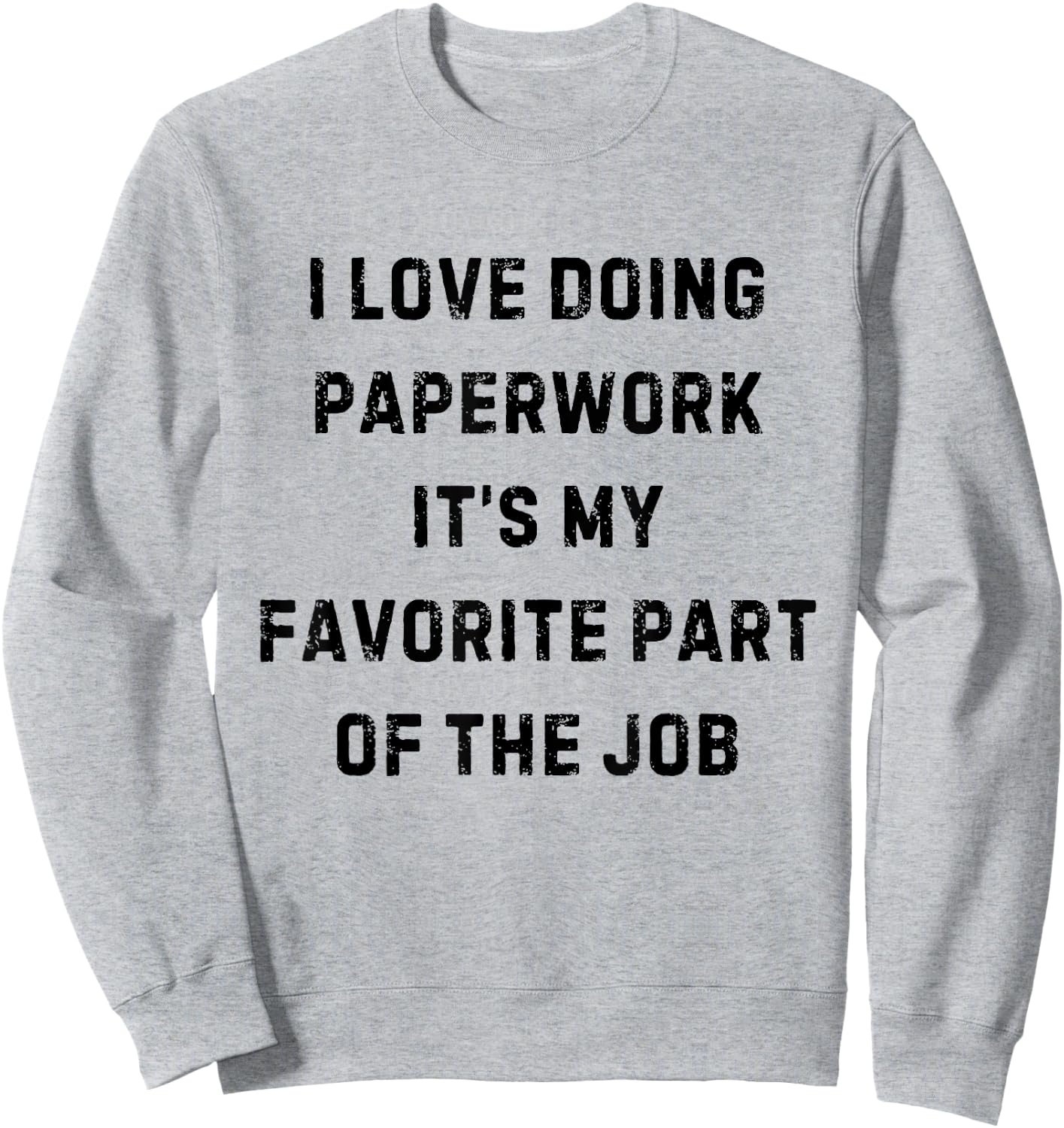 I Love Doing Paperwork It's My Favorite Part White Lie Party Sweatshirt - Sweatshirt | Ash
