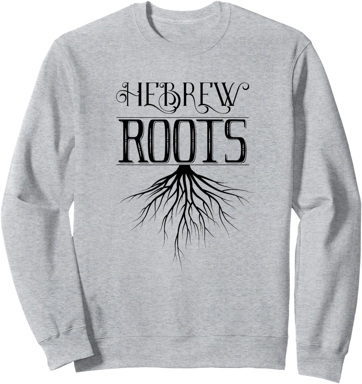 Christian Messianic Hebrew Roots Sweatshirt - Sweatshirt | Ash