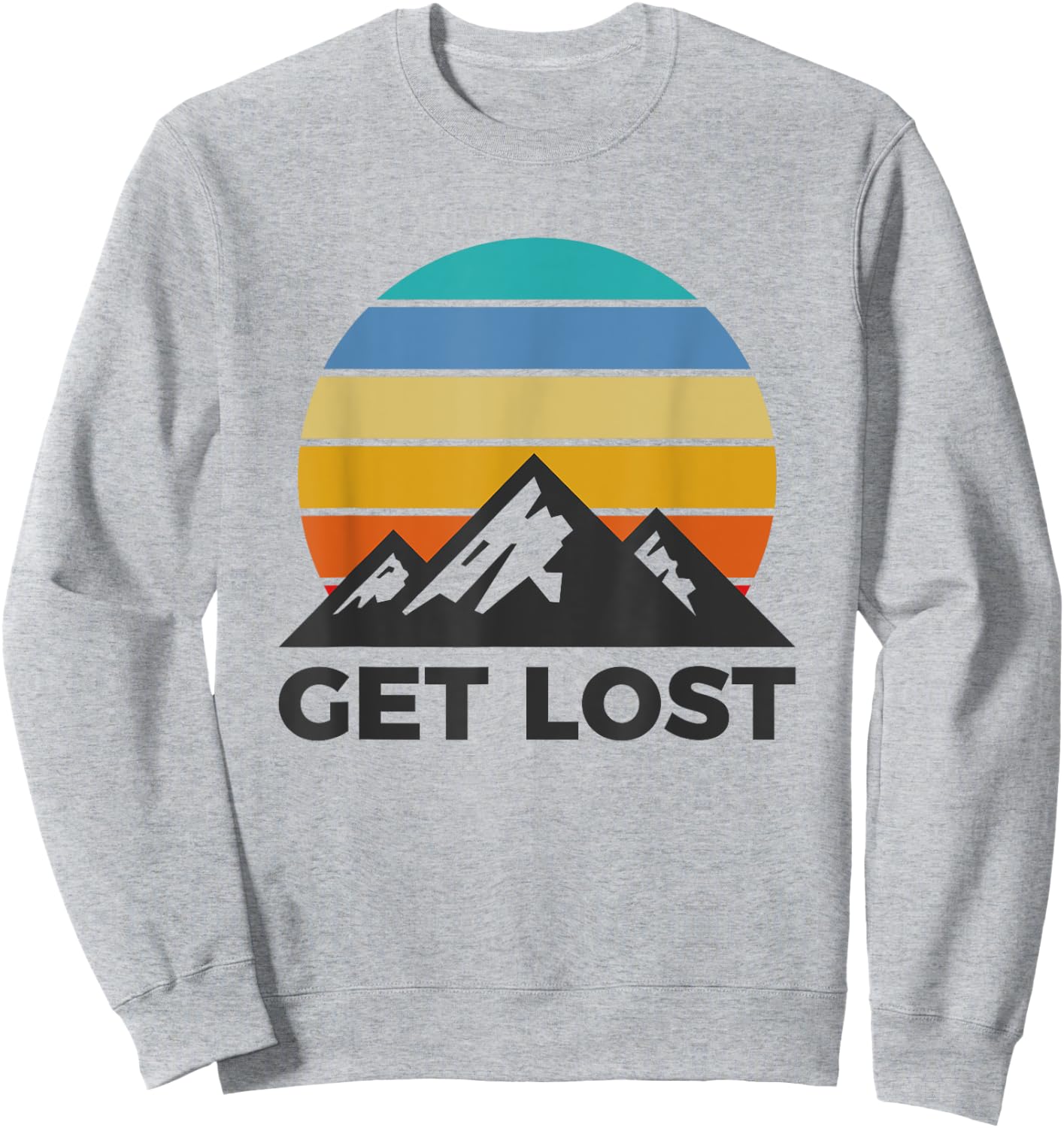 Get Lost - Hiking Outdoor Lover Mountains Hiker Sweatshirt - Sweatshirt | Ash