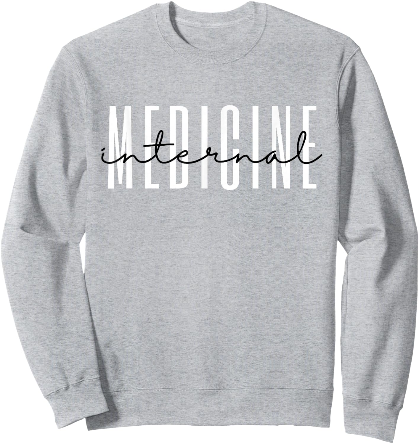 Internal Medicine Women in Medicine School Sweatshirt - Sweatshirt | Ash