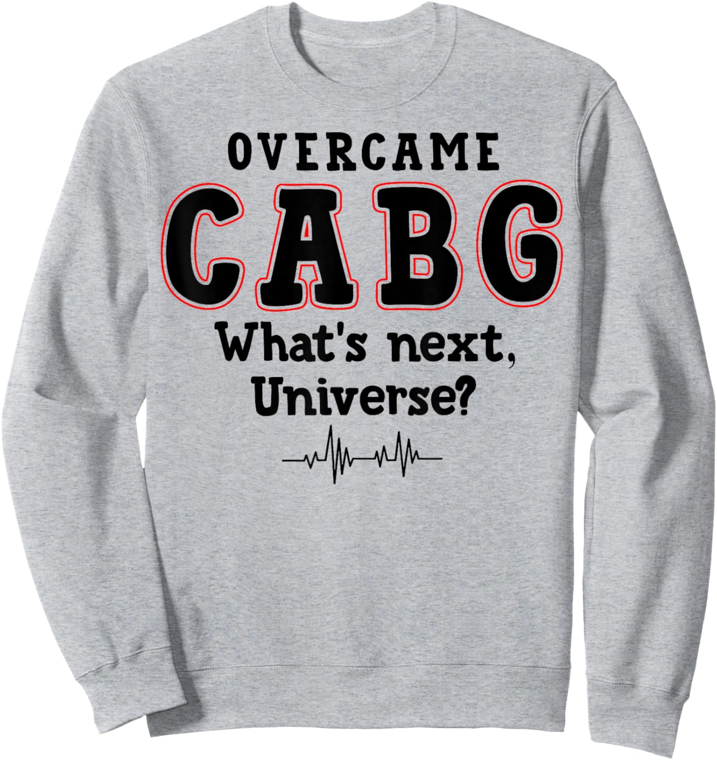 What's Next Universe - Survivor Funny CABG Surgery Sweatshirt - Sweatshirt | Ash