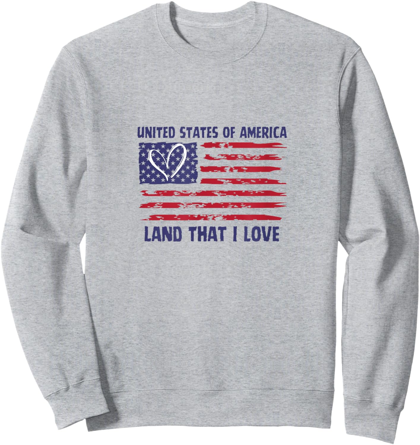 Land That I Love Red White Blue America USA Heart Flag Sweatshirt - Sweatshirt | Ash