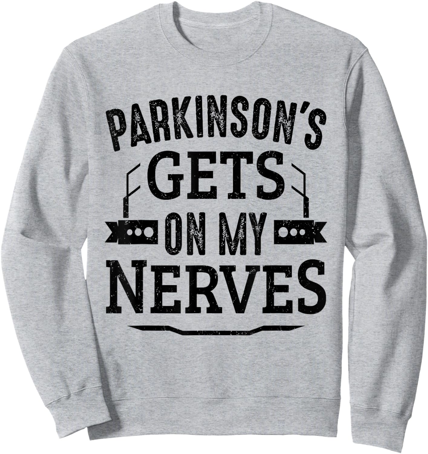 Parkinson's Disease Awareness Parkinsins Gets On My Nerves Sweatshirt - Sweatshirt | Ash