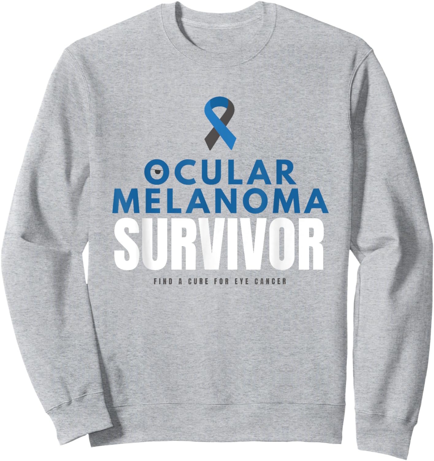 Ocular Melanoma Survivor Sweatshirt - Sweatshirt | Ash