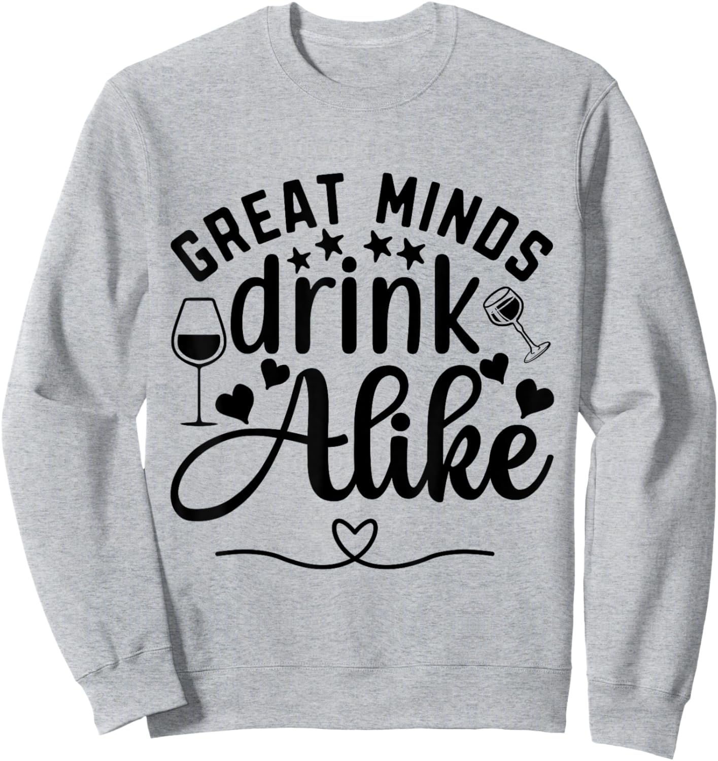 Great Minds Drink Alike Wine Lover Sweatshirt - Sweatshirt | Ash