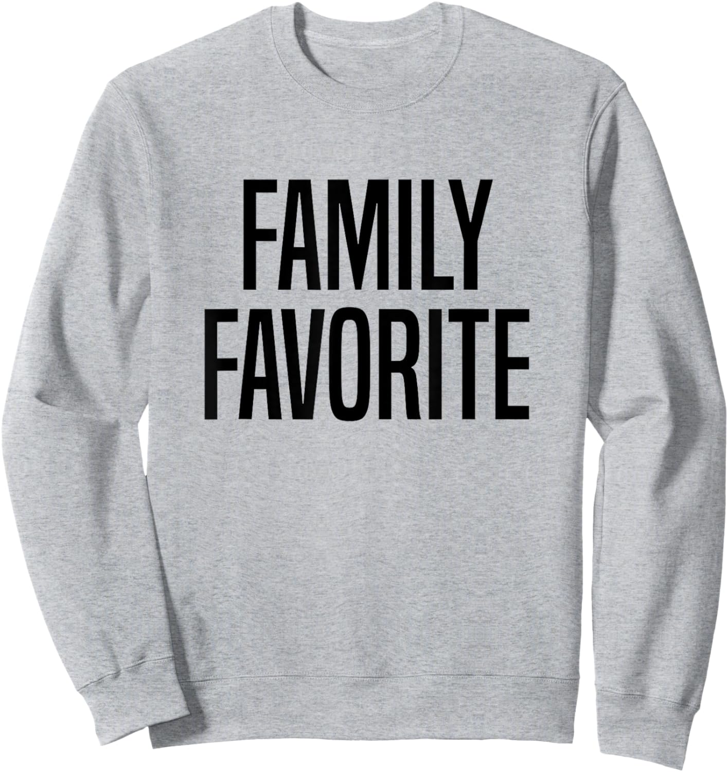 Family Favorite Sweatshirt - Sweatshirt | Ash