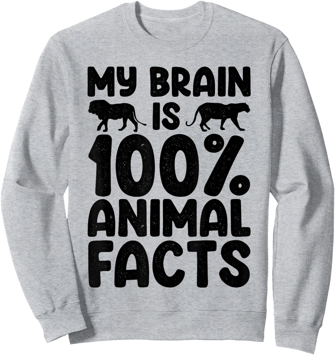 My Brain Is 100% Animal Facts Animal Lover Animal Keeper Sweatshirt - Sweatshirt | Ash