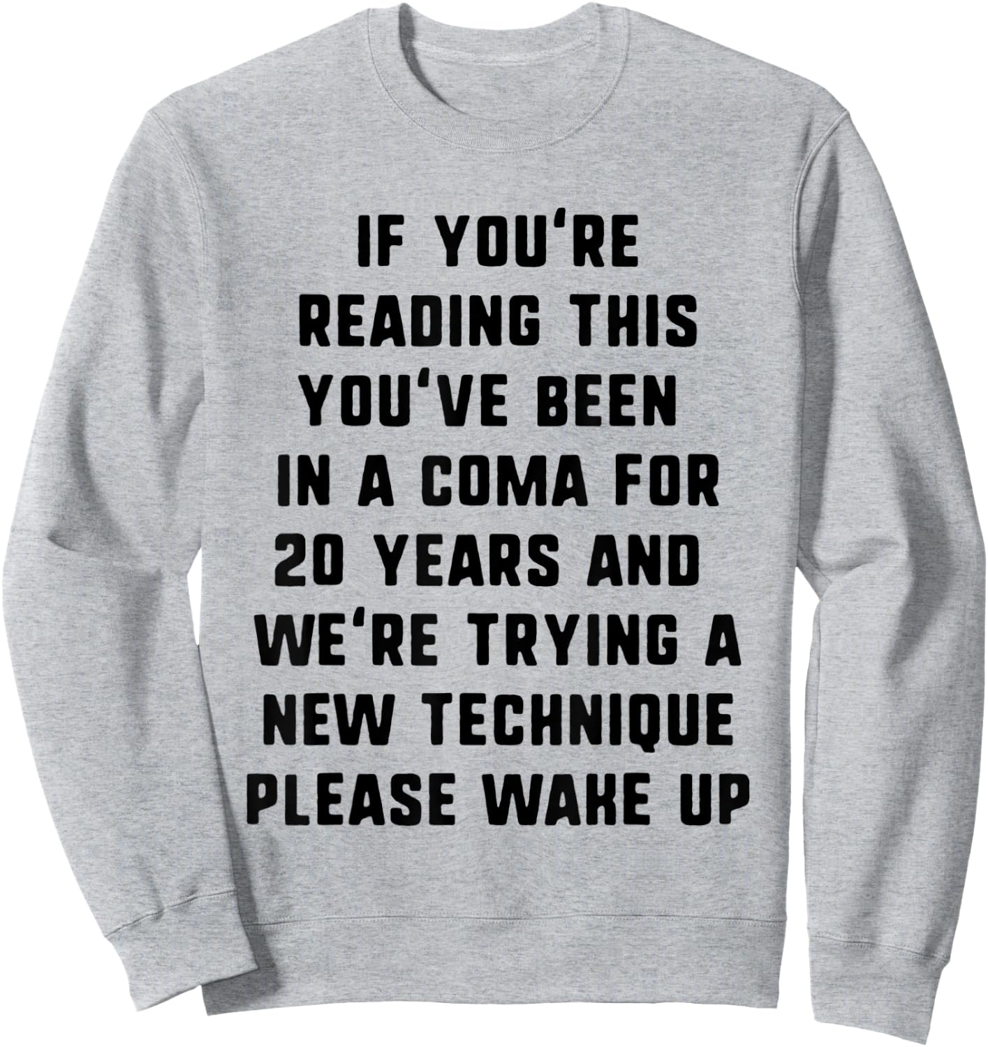 If You're Reading This You've Been In A Coma - Funny Sweatshirt - Sweatshirt | Ash