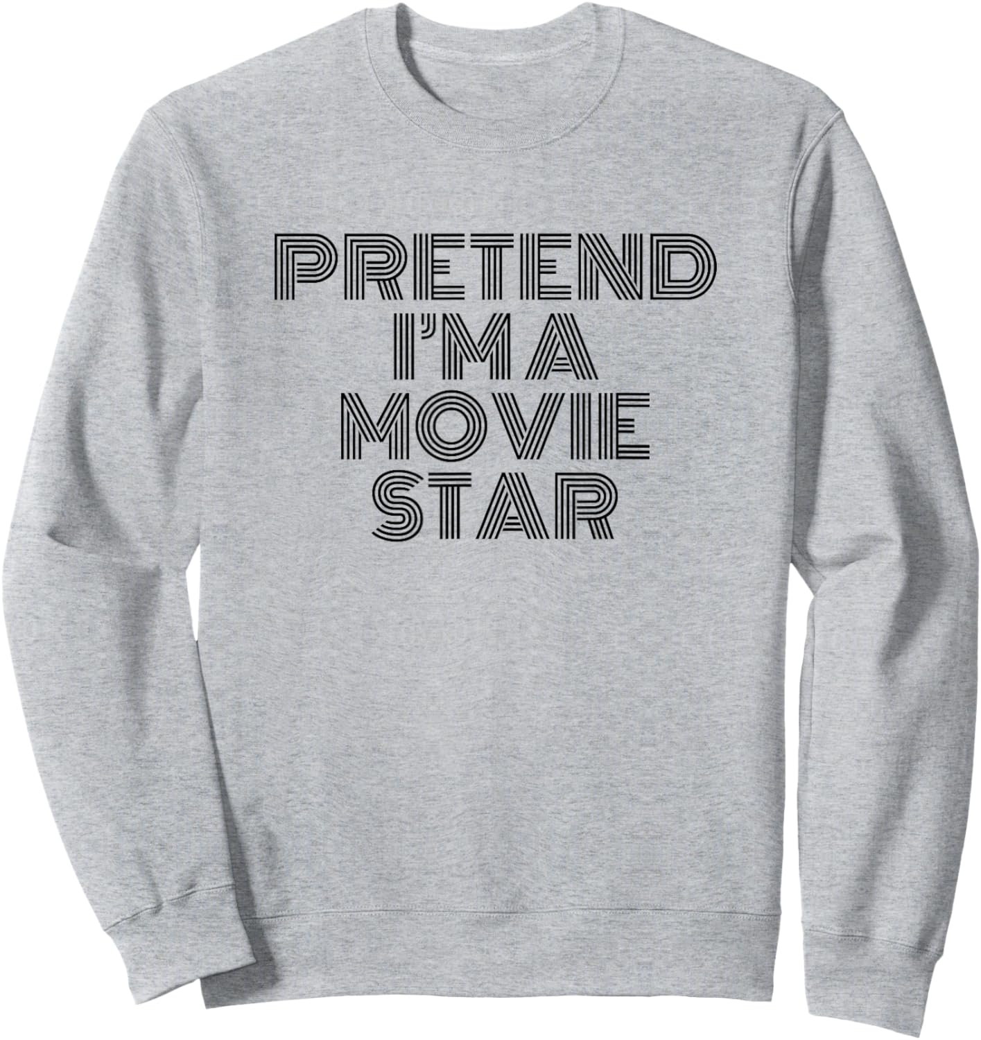 Amusant Halloween Pretend I'm a Movie Star Sweatshirt - Sweatshirt | Ash