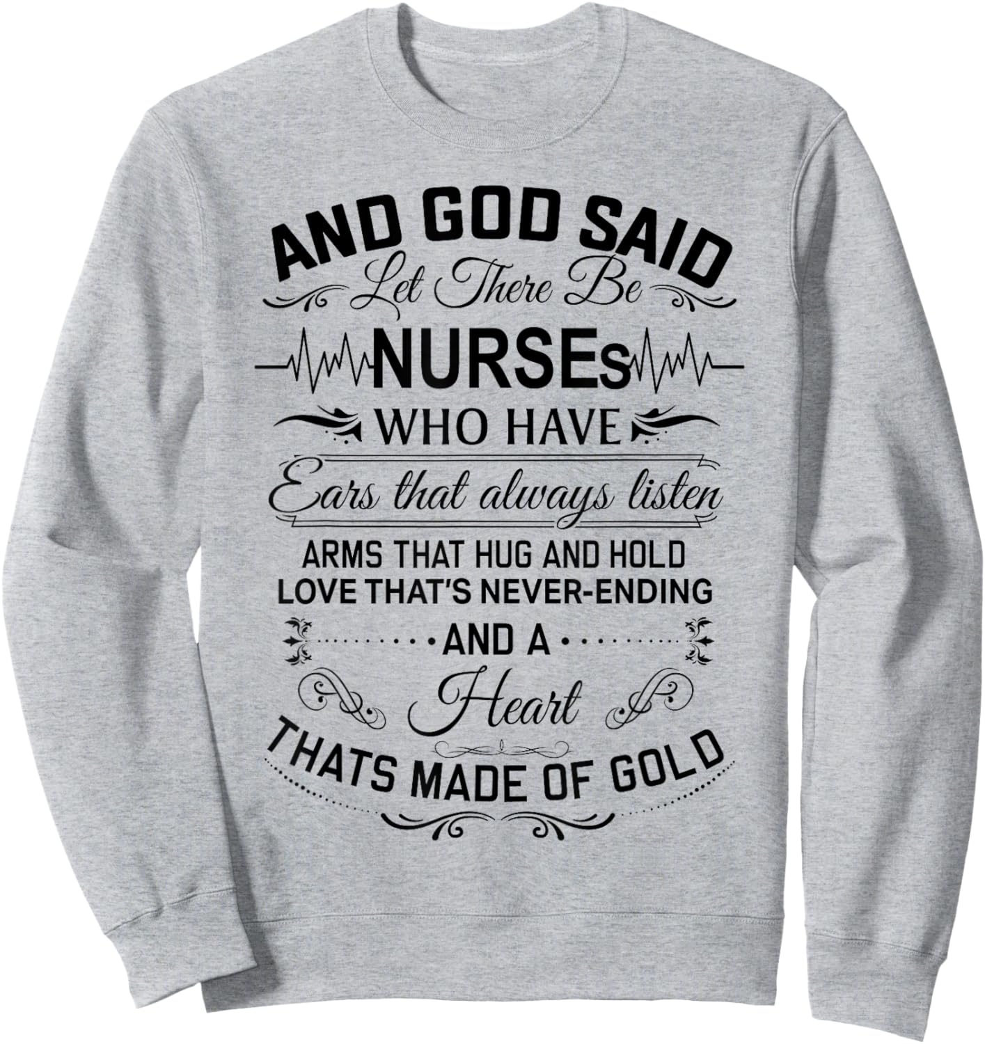 And God Said Let There Be Nurses Who Have Ears Sweatshirt - Sweatshirt | Ash