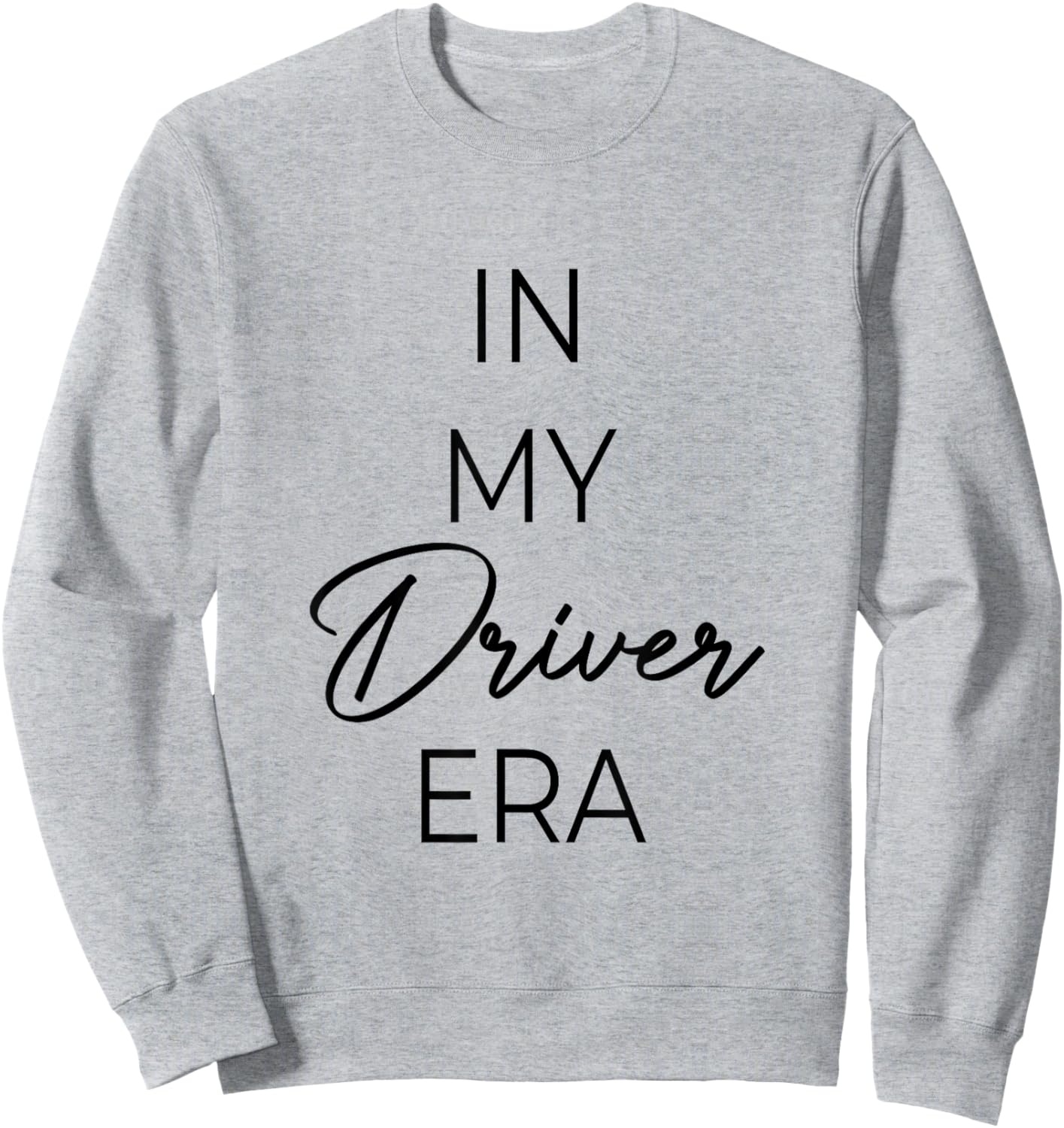 in My Driver era Sweatshirt - Sweatshirt | Ash