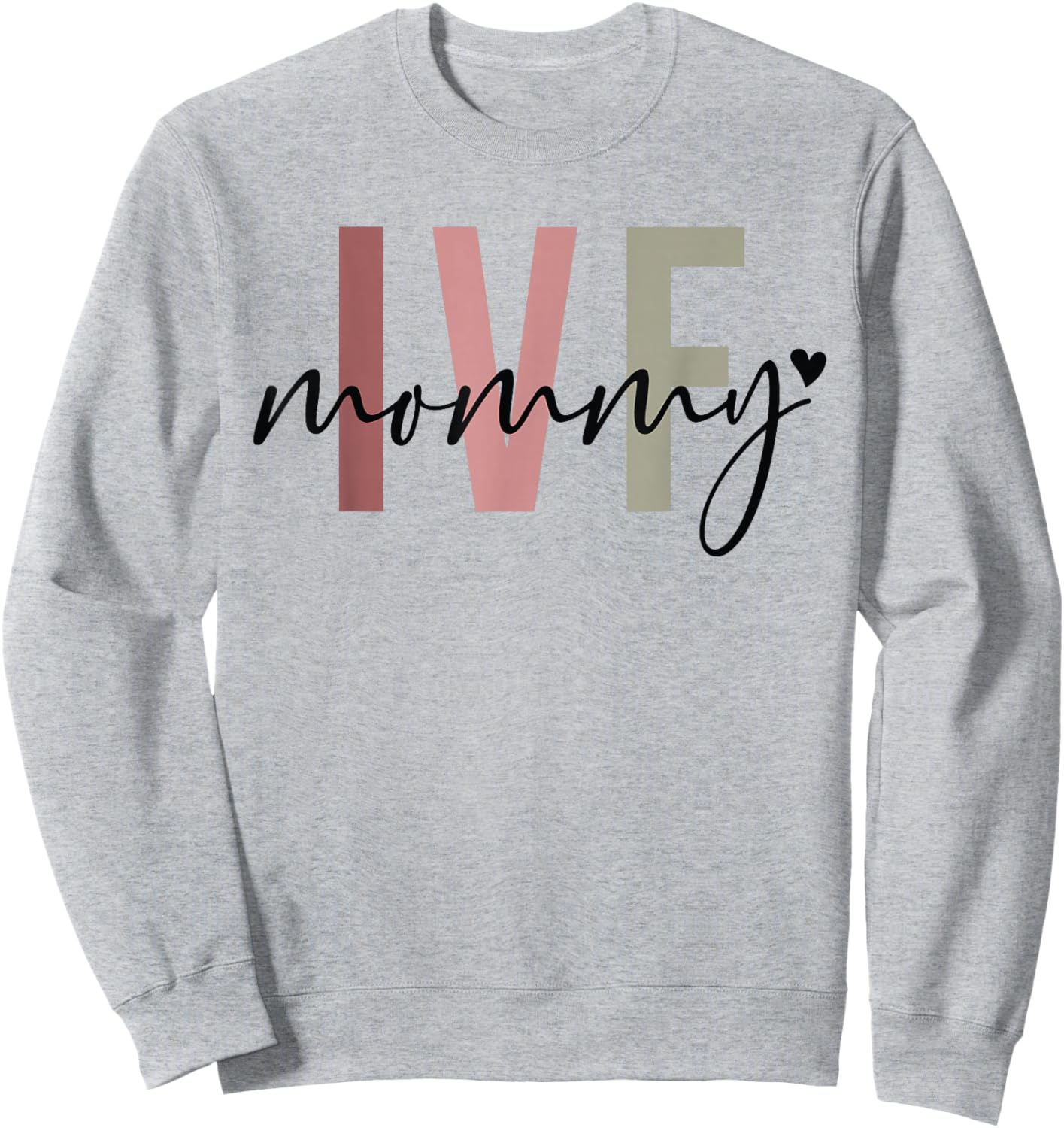 IVF Mommy Infertility IVF Awareness Mom IUI IVF Transfer Day Sweatshirt - Sweatshirt | Ash