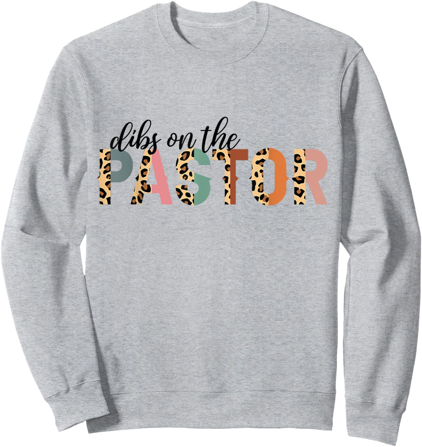 Mother's Day Funny Mom Dibs on The Pastor Sweatshirt - Sweatshirt | Ash