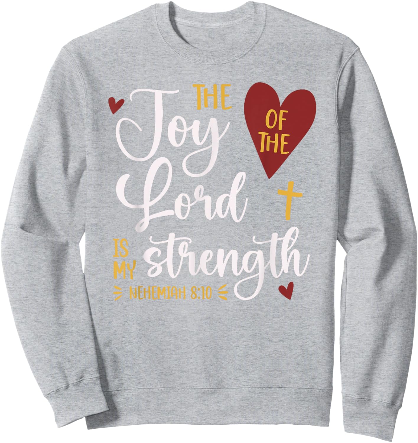 The Joy Of The Lord Nehemiah 8:10 Cute Bible Verse Sweatshirt - Sweatshirt | Ash
