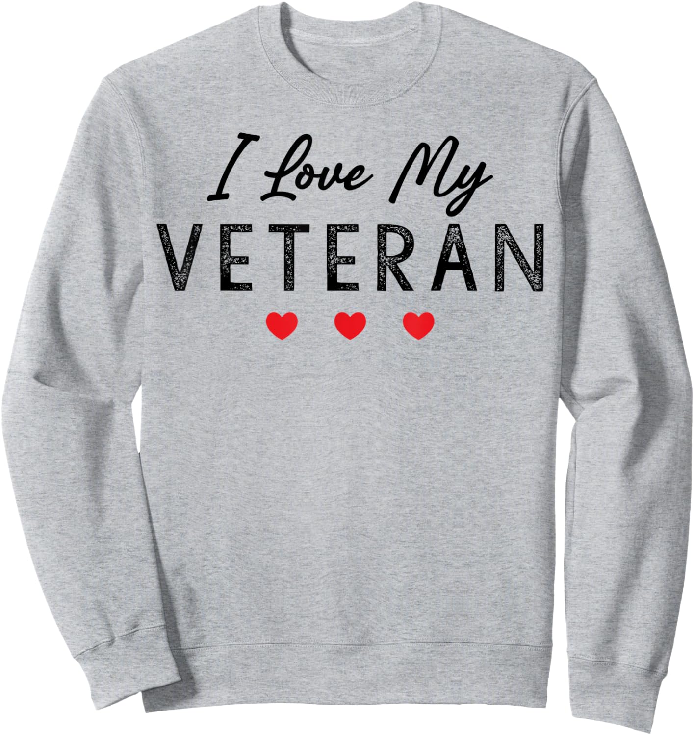 I Love My Veteran Sweatshirt - Sweatshirt | Ash