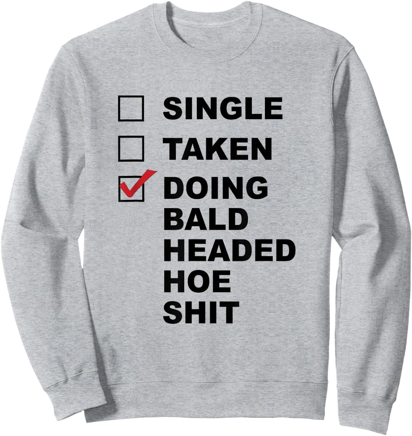 Single - Taken - Doing Bald Headed Hoe Sit | Chemo Cancer Sweatshirt - Sweatshirt | Ash