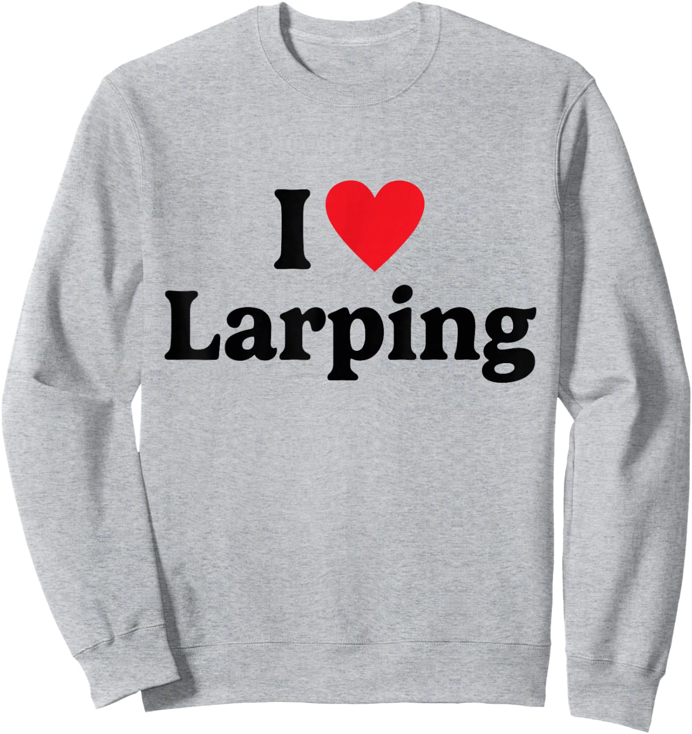 I love Larping Sweatshirt - Sweatshirt | Ash