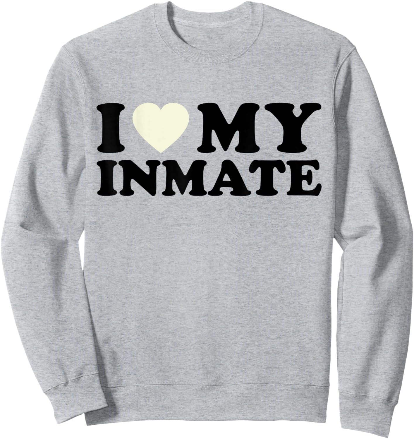 Funny I Love My Inmate College University Life Roommate Sweatshirt - Sweatshirt | Ash
