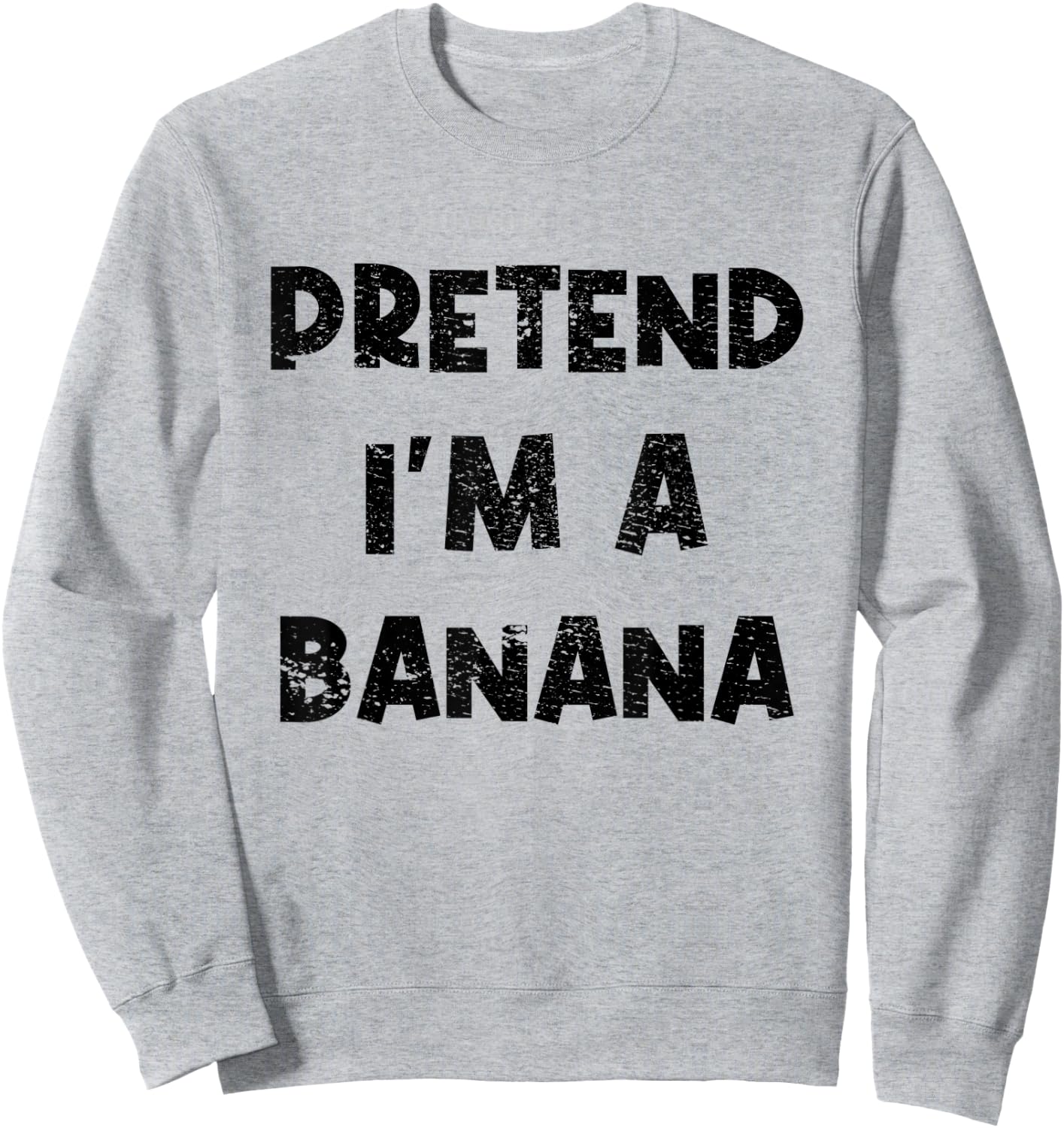 Pretend I'm A Banana - Funny Lazy Halloween Costume Party Sweatshirt - Sweatshirt | Ash