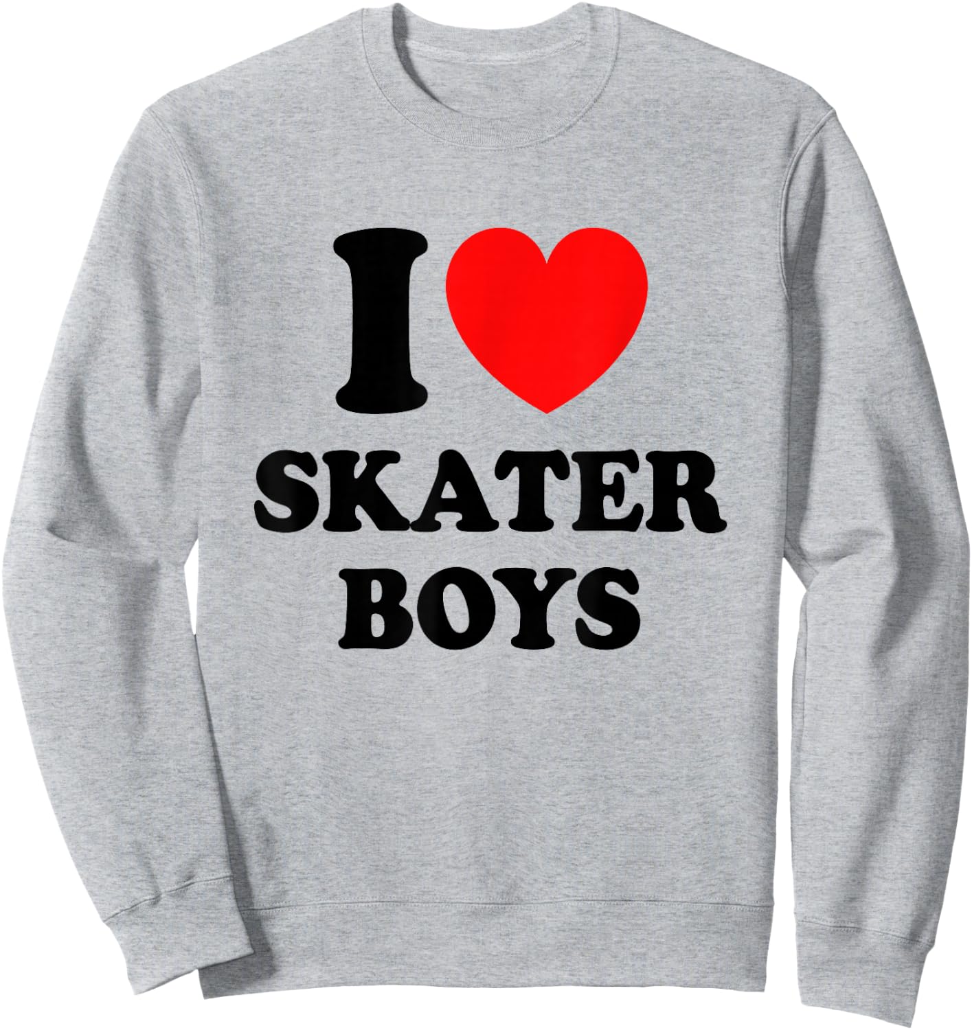 I Love Skater Boys Shirt for Skateboard Girls Mothers Day Sweatshirt - Sweatshirt | Ash