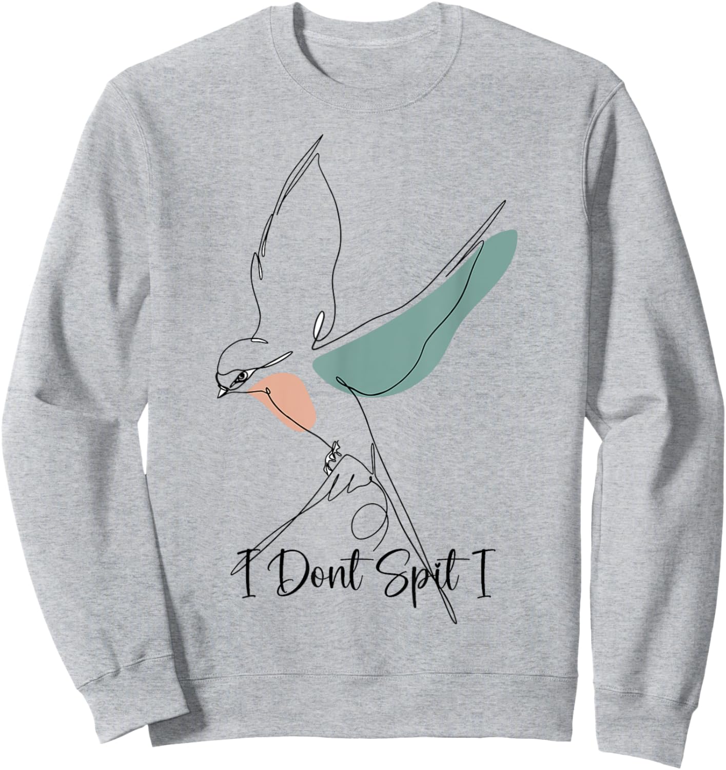 Funny Bird Watching Viewing Birding I Dont Spit I Swallow Sweatshirt - Sweatshirt | Ash