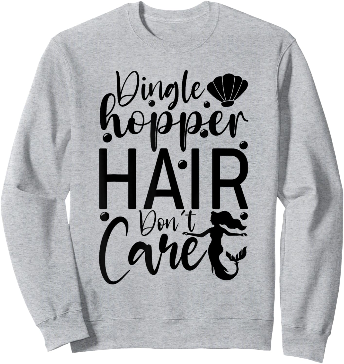 Dinglehopper Hair Don't Care | Funny Mermaid Sweatshirt - Sweatshirt | Ash