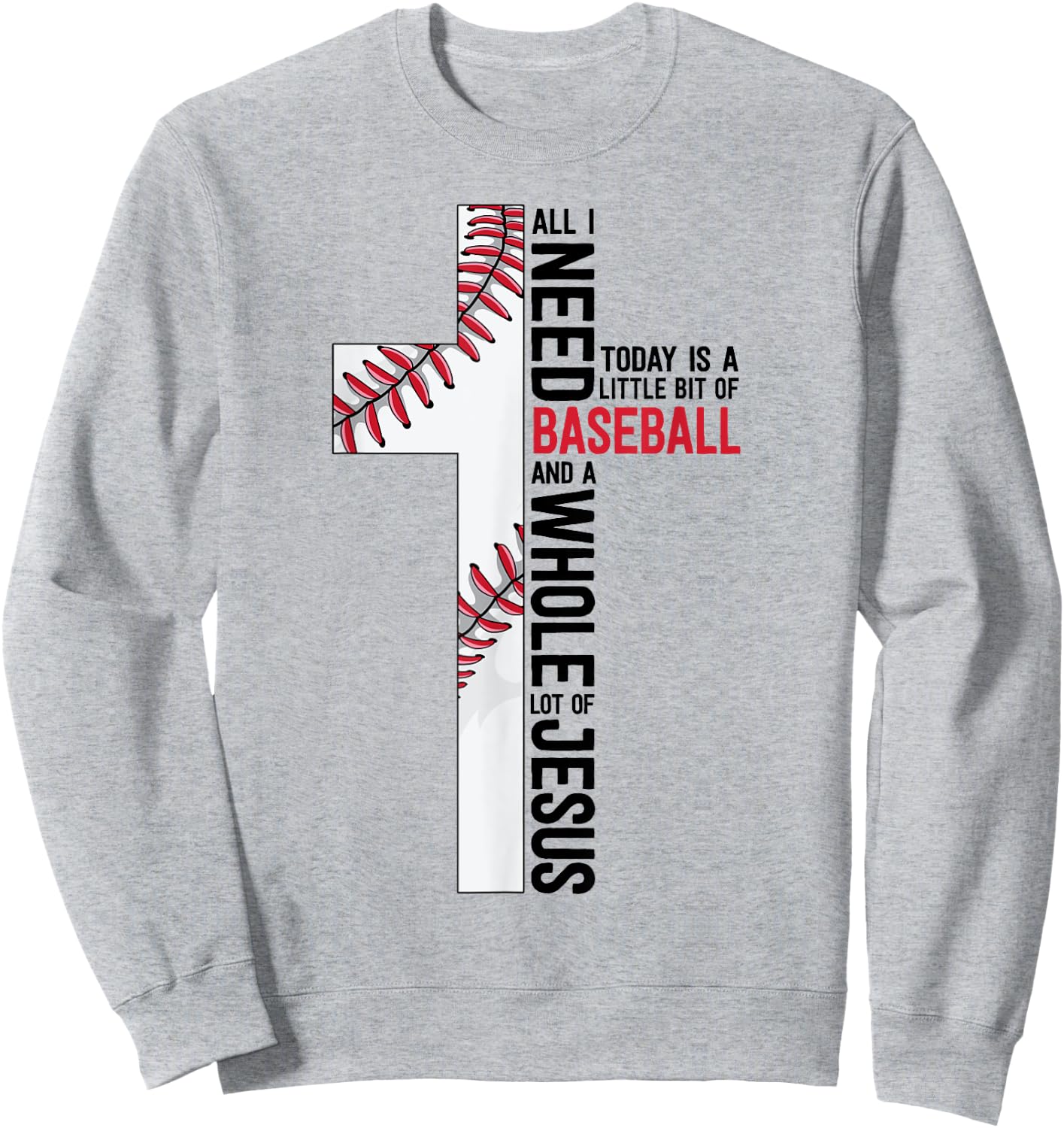 I Need Baseball And Jesus Sports Mom Gift Christian Cross Sweatshirt - Sweatshirt | Ash