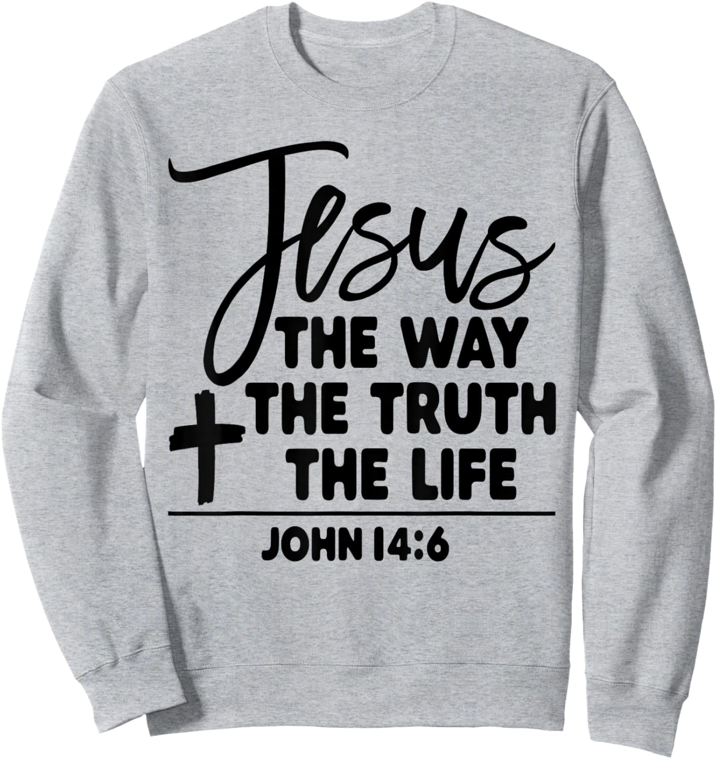 Jesus The Way The Truth The Life Bible Pride Sweatshirt - Sweatshirt | Ash
