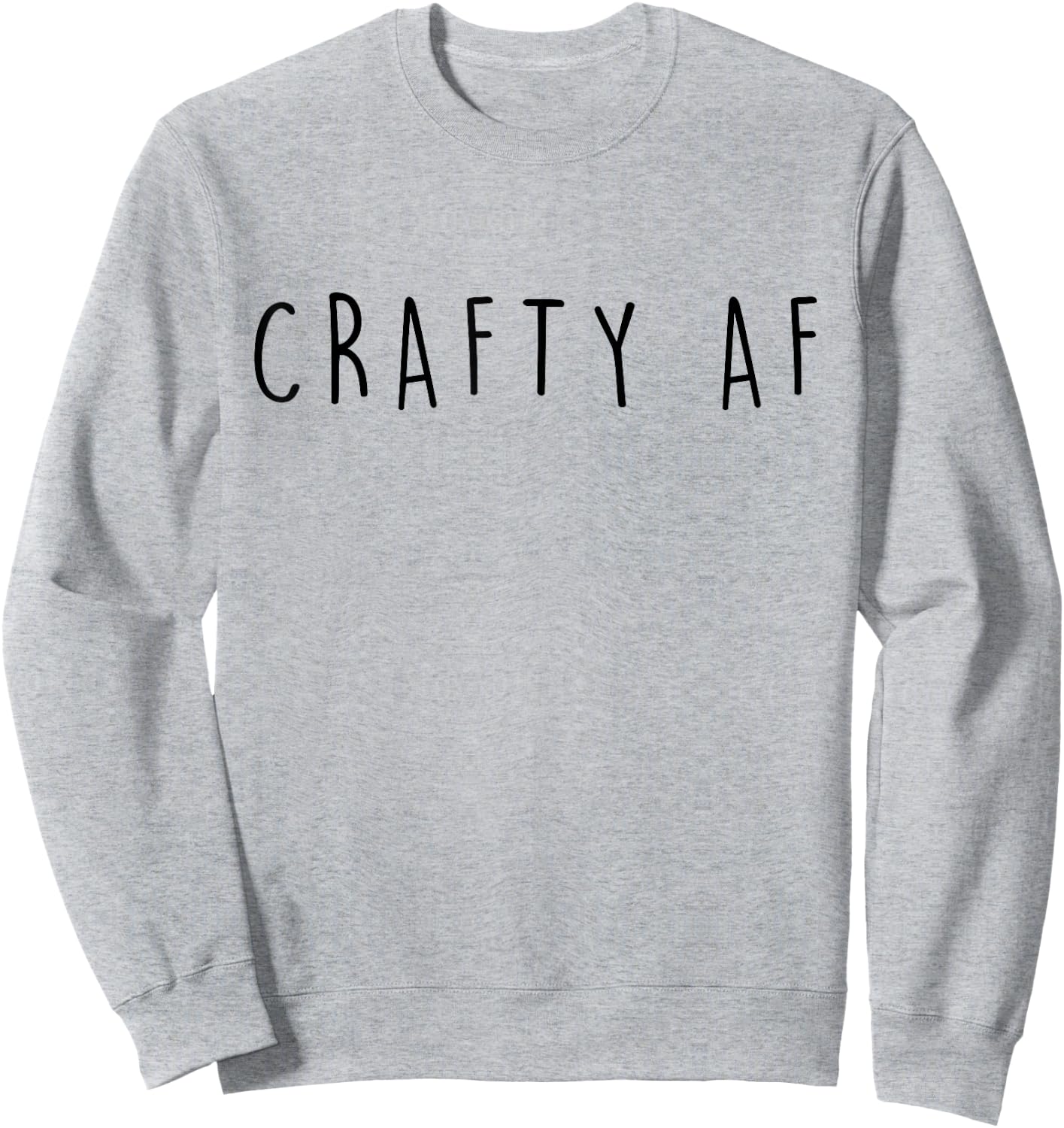 Gifts For Crafty Women and Friends Crafty AF Funny Crafter Sweatshirt - Sweatshirt | Ash