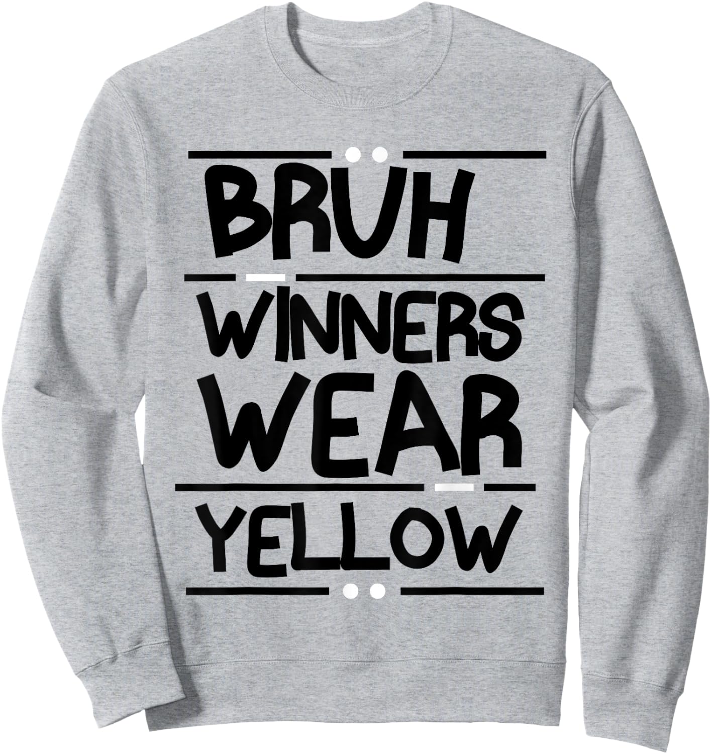 Funny Color War Winners Wear Yellow Team Sports Wear Yellow Sweatshirt - Sweatshirt | Ash
