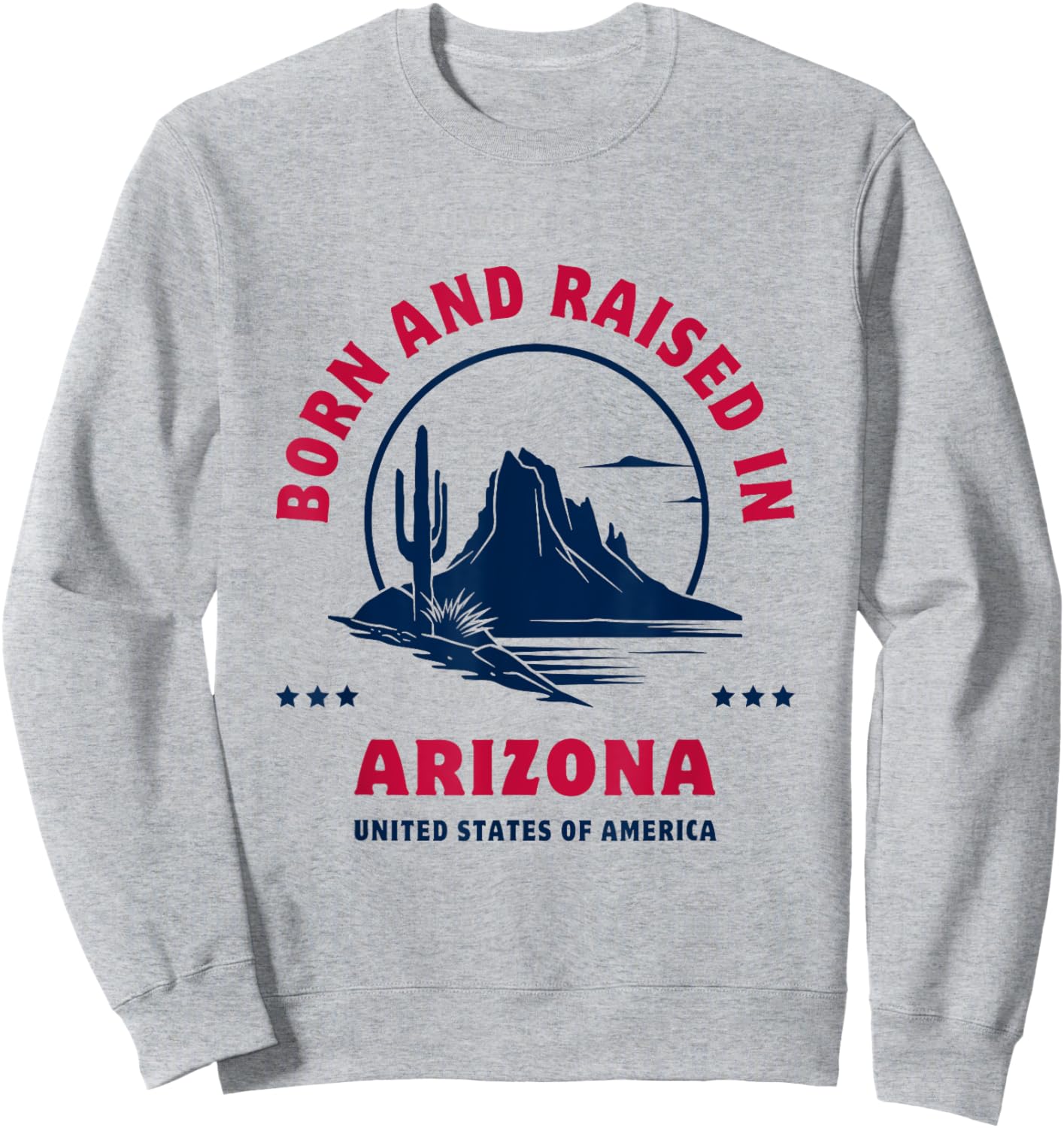 Born and Raised in Arizona. Desert Landscape Silhouette Sweatshirt - Sweatshirt | Ash