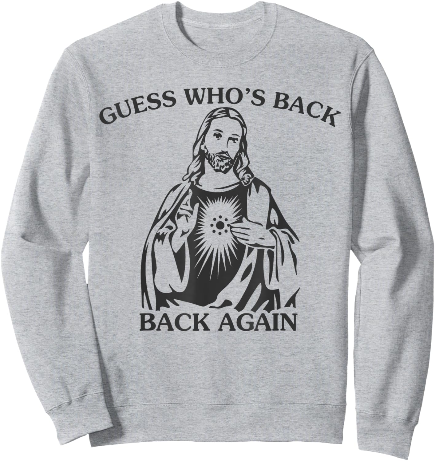 Guess Who's Back Back Again Happy Easter Jesus Christian Sweatshirt - Sweatshirt | Ash
