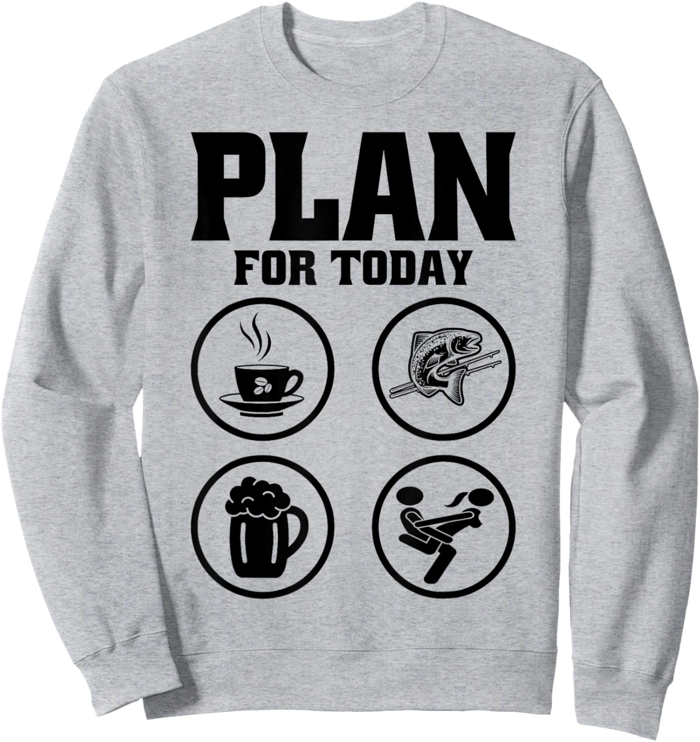 Plan For Today Coffee Fishing Beer Funny Fisherman Naughty Sweatshirt - Sweatshirt | Ash