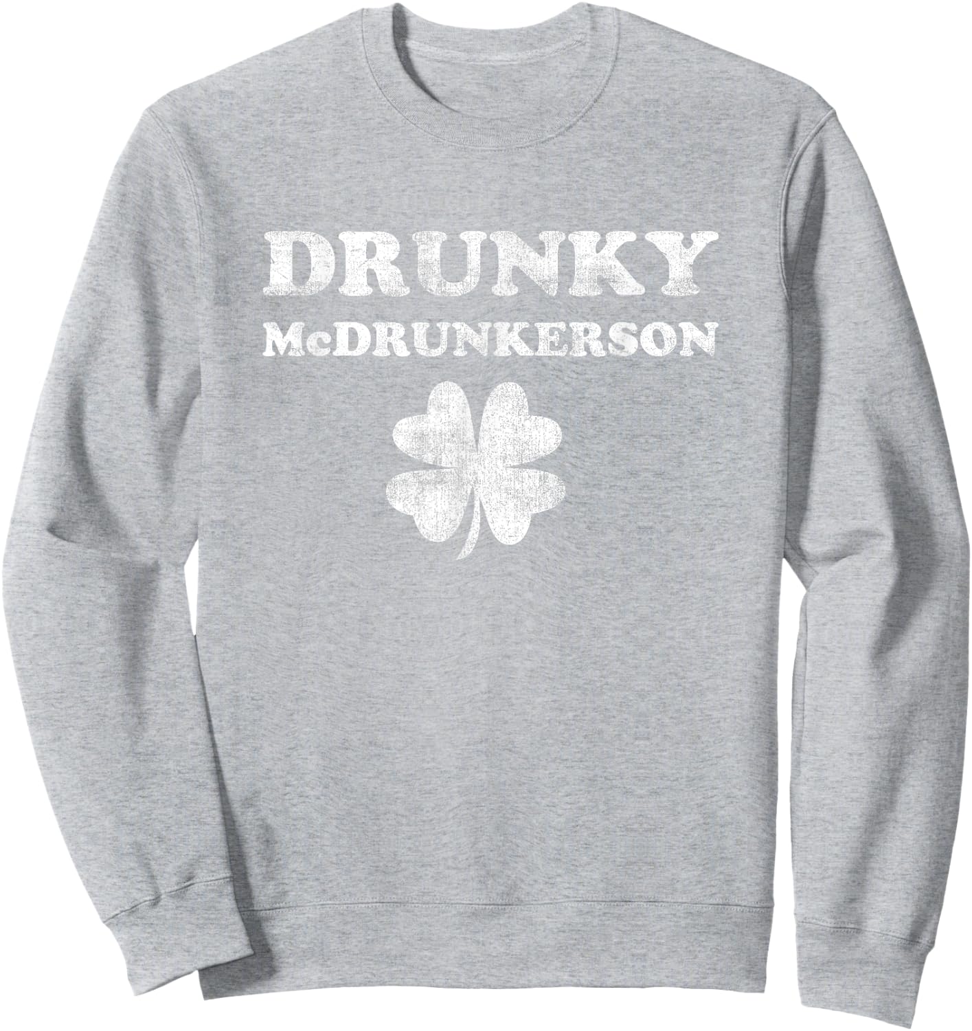 Shamrock Drunky McDrunkerson Drinking Lucky St Patricks Day Sweatshirt - Sweatshirt | Ash