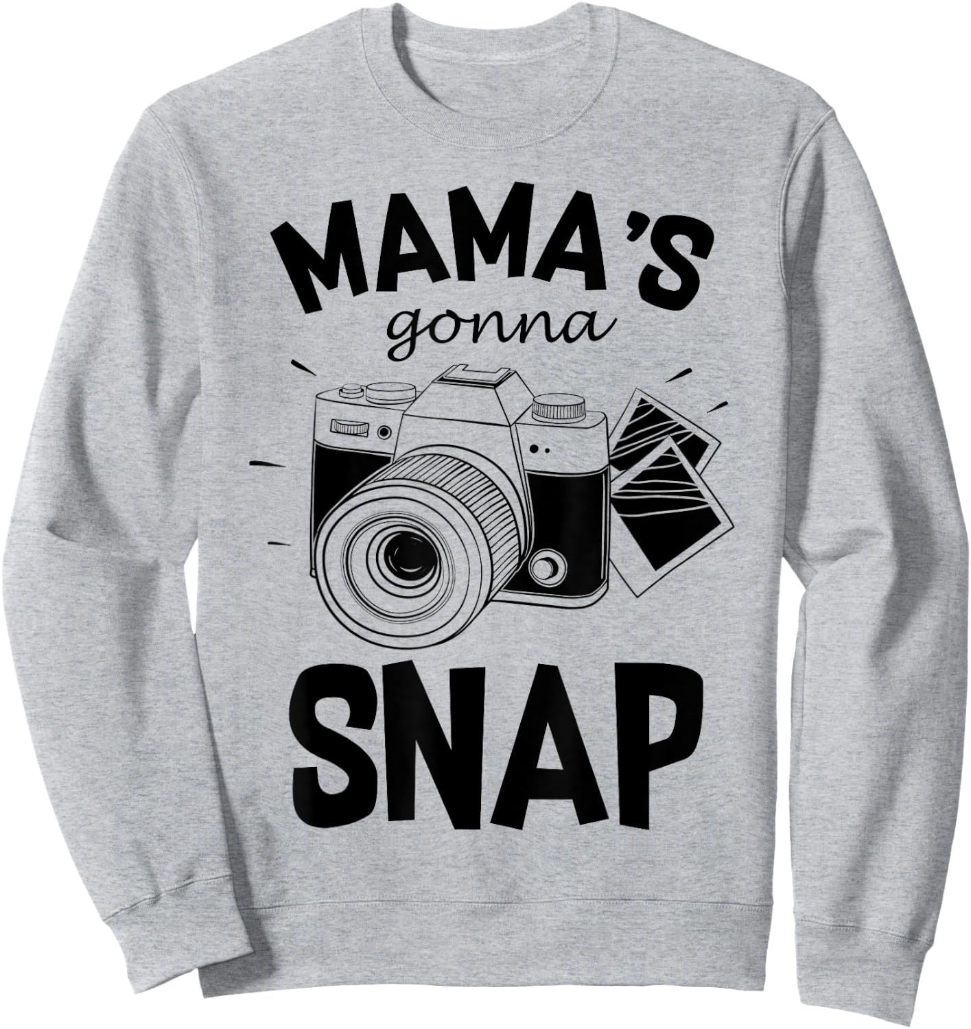 Mamas Gonna Snap Shirt Mom Photographer Camera Gift Women Sweatshirt - Sweatshirt | Ash